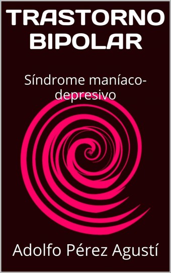 LFTOG Trastorno Bipolar Síndrome maníaco depresivo   Adolfo Pérez Agustí 