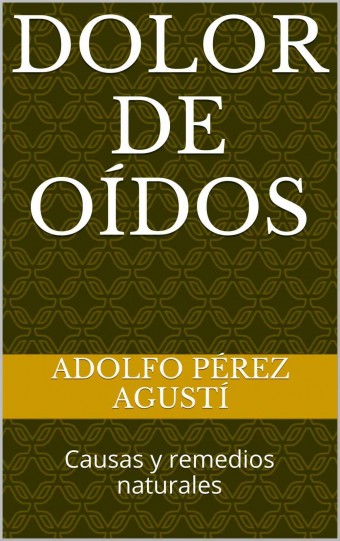 OvXj9 Dolor de oídos: Causas y remedios naturales   Adolfo Pérez Agustí