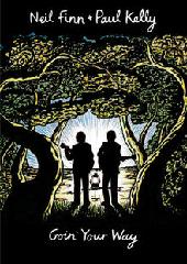 Neil Finn & Paul Kelly - Goin' Your Way (2013) Neil Finn & Paul Kelly - Goin' Your Way (2013)