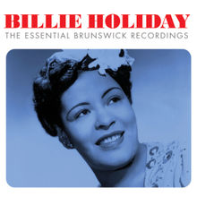 Billie Holiday - The Essential Brunswick Recordings (2014) Billie Holiday - The Essential Brunswick Recordings (2014)