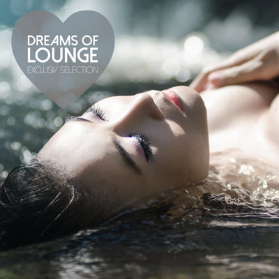Dreams Of Lounge: Exclusiv Selection (2014)