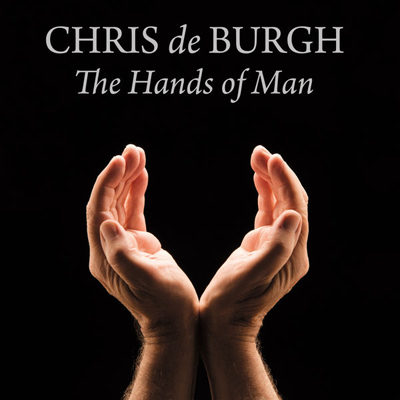 Chris De Burgh - The Hands Of Man (2014)