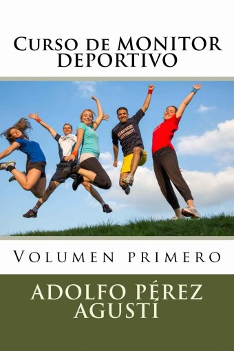 mZrQL Curso de Monitor Deportivo: Volumen primero   Adolfo Pérez Agustí