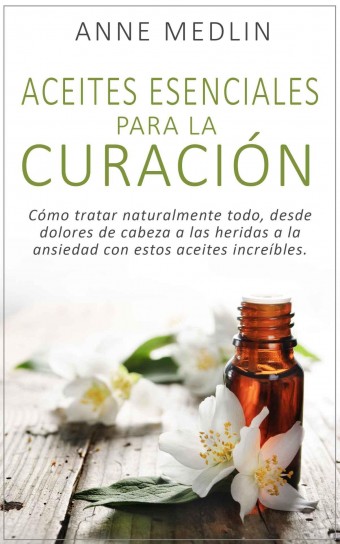 wSIqW Aceites Esenciales Para La Curación   Anne Medlin